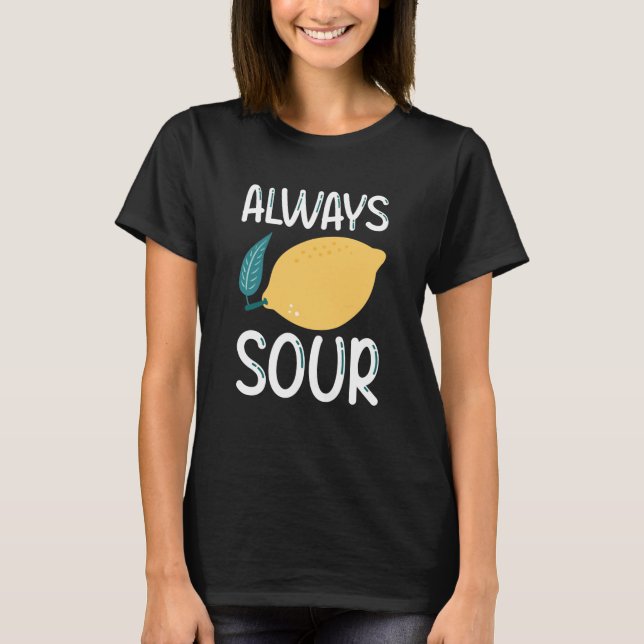 T-shirt Toujours aigre (Devant)