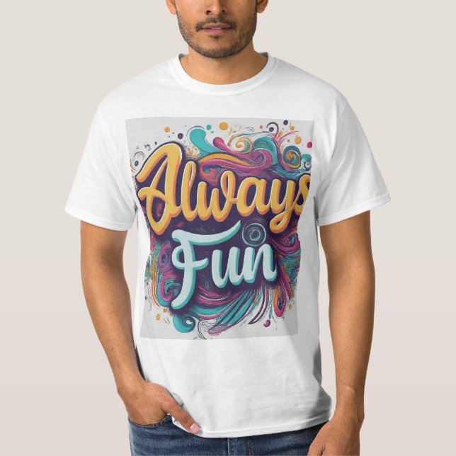 T-shirt Toujours amusant (Devant)