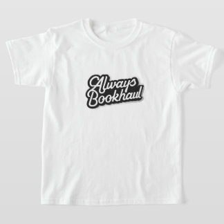 T-shirt Toujours Bookhaul – Conception Amusante pour les A