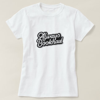 T-shirt Toujours Bookhaul – Création amusante pour les ama