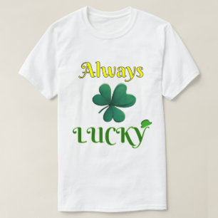 T-shirt Toujours chanceux