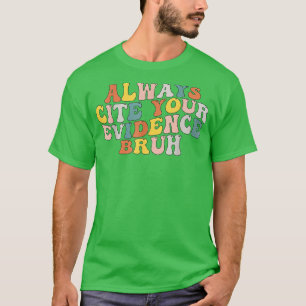 T-shirt Toujours Citer Votre Preuve Bruh Drôle Citation 2