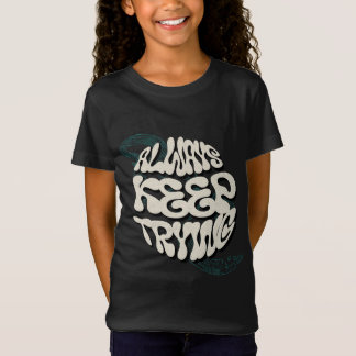 T-Shirt "Toujours continuer à essayer - Conception motivat