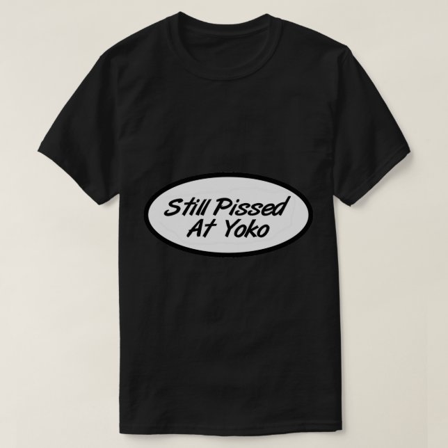 T-shirt Toujours en colère contre le Sticker YOKO (Design devant)