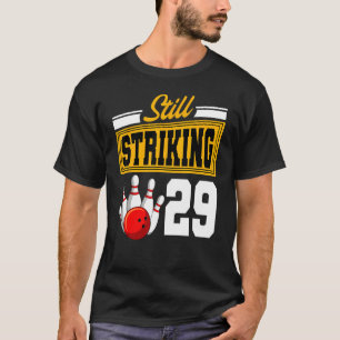 T-shirt Toujours en grève 29 Anniversaire Bowling Annivers