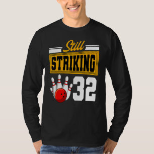 T-shirt Toujours en grève 32 Anniversaire Bowling Annivers