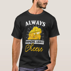 T-shirt Toujours en train de penser au fromage Fromage Fro