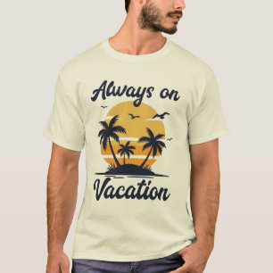T-shirt Toujours en vacances Palmier Coucher de soleil Vie