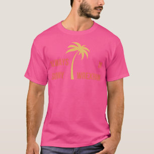 T-shirt Toujours Ensoleillé À Wrexham