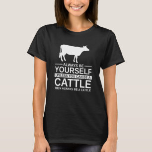 T-shirt Toujours être soi-même Bétail pour hommes femmes v