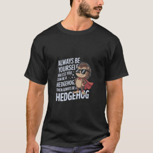 T-shirt Toujours être vous-même à moins que vous ne puissi