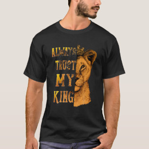 T-shirt Toujours faire confiance à mon roi Lion Couple Cor
