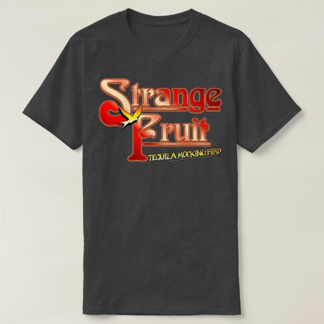 T-shirt Toujours fou étrange base de Tequila Mockingbird (Design devant)