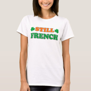 T-shirt Toujours Français Irlandais couleurs et Shamrock