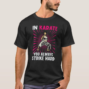 T-shirt Toujours Frapper Dur Karaté Pour Les Artistes Mart