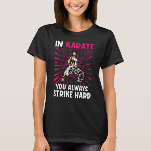 T-shirt Toujours Frapper Karate Dur Pour Les Artistes Mart