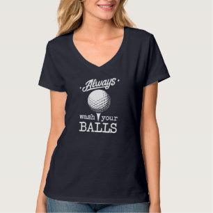 T-shirt Toujours Laver Vos Boules Funny Golf Player Pun Go
