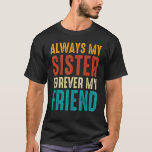 T-shirt Toujours Ma Soeur Pour Toujours Mon Ami 1