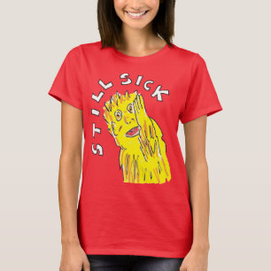 T-shirt toujours malade Sensibilisation à la malad