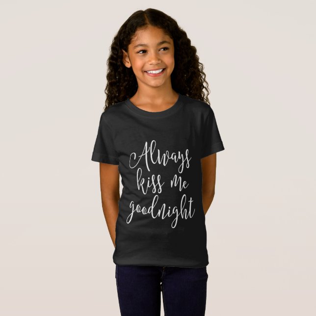 T-Shirt Toujours M'Embrasser Bonne nuit (Devant entier)
