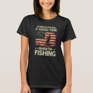 T-shirt Toujours Passant Un Bon Moment Quand Je Pêche Vint