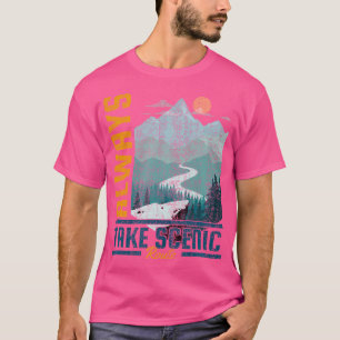 T-shirt Toujours Prendre Route Pittoresque Funny Camping E
