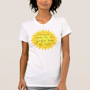 T-shirt Toujours Regarder le Bon Côté de la Vie T Shirt