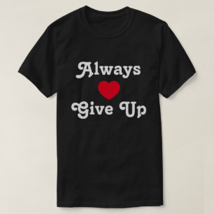 T-shirt Toujours renoncer