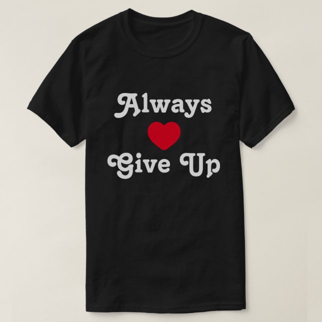 T-shirt Toujours renoncer (Design devant)
