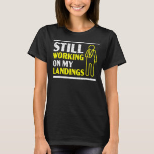 T-shirt Toujours Travailler Sur Mes Débarquements Bras Cas