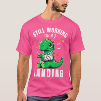 T-shirt Toujours Travailler Sur Mon Atterrissage Blessure