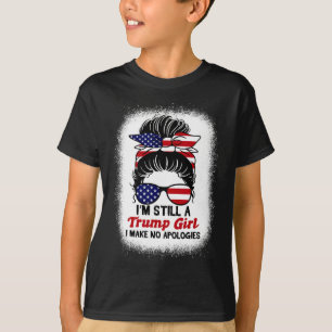 T-shirt Toujours Trump Girl Je ne fais aucune excuse à Tru