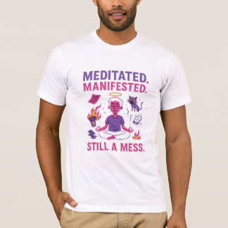 T-shirt Toujours un Bazar – Méditation Drôle & Manifestati