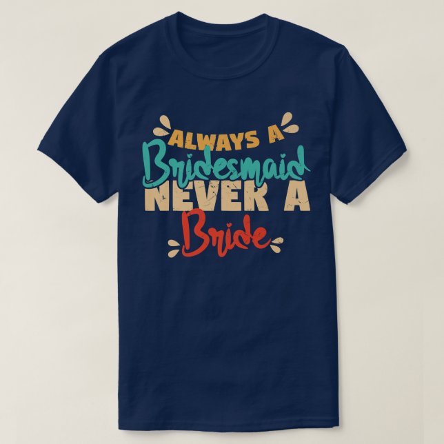 T-shirt Toujours Une Femme D'Accueil Jamais Une Épouse D'É (Design devant)