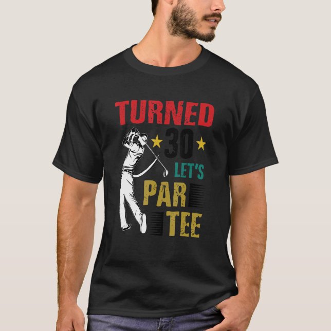 T-shirt Tourné 30 Let's Par Golf Lecteur Golfing Driver (Devant)