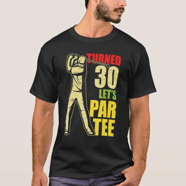 T-shirt Tourné 30 Let's Par Golf Lecteur Golfing Driver (Devant)