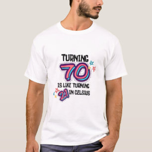 T-shirt Tourner 70, c'est comme 21 en Celsius : 70ème anni