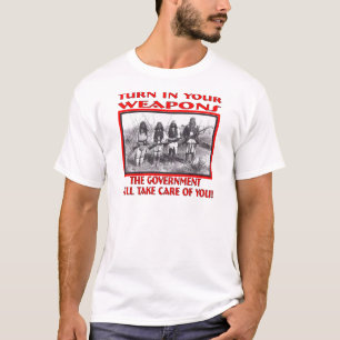 T-shirt Tourner Vos Armes Le Gouvernement Prendra Soin