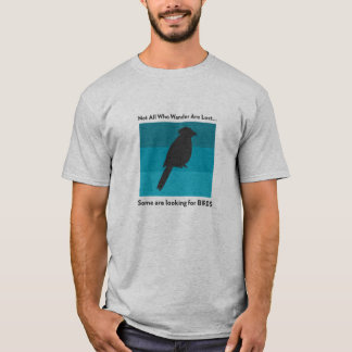 T-shirt Tous Ceux Qui Se Promènent Ne Sont Pas Perdus...Ce