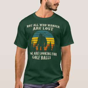 T-shirt Tous Ceux Qui Se Promènent N'Ont Pas Perdu Certain
