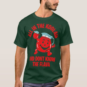 T-SHIRT TOUS DANS KOOLAID ET NE CONNAISSENT PAS LE SAVEUR 