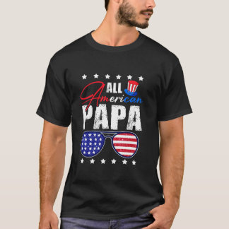 T-shirt Tous les Américains Papa 4 juillet Papa Papa Papa