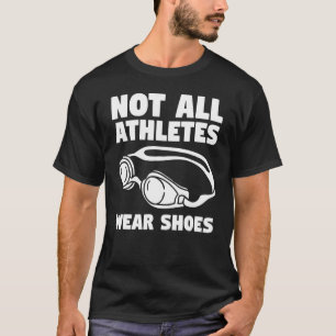 T-shirt Tous les athlètes ne portent pas de chaussures nag