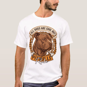 T-shirt Tous les chiens sont cool mais les Pitbulls règnen