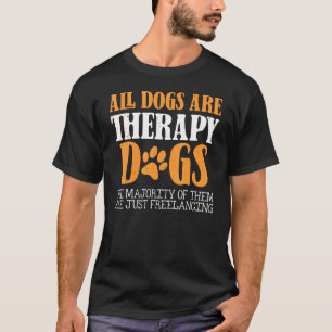 T-shirt Tous Les Chiens Sont Des Chiens Thérapeutiques Plu