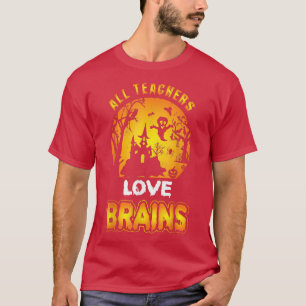 T-shirt Tous les enseignants aiment les cerveaux, Hallowee
