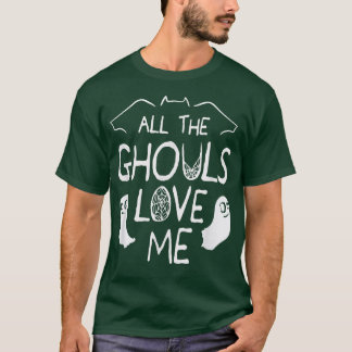 T-shirt Tous les Gouls m'aiment Drôle Halloween 113