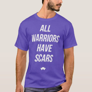 T-shirt Tous les guerriers ont des cicatrices