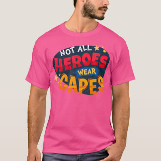 T-shirt Tous les héros ne portent pas caps papa maman infi