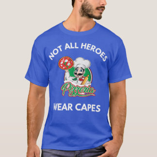 T-shirt Tous les héros ne portent pas Caps Pizza Pizzeria 